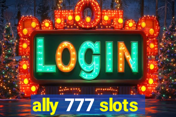 ally 777 slots